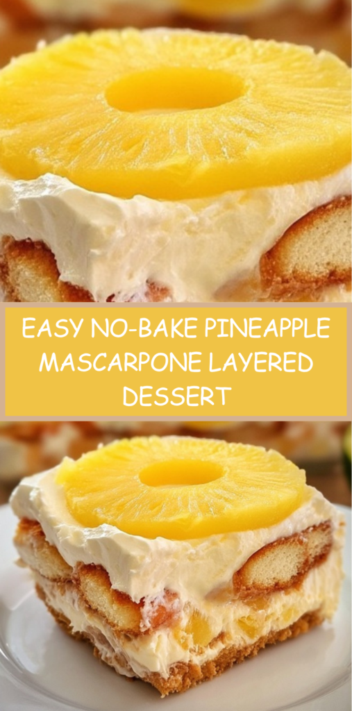 No-bake pineapple mascarpone dessert served in a glass dish with layers of juice-soaked cookies, smooth mascarpone cream, pineapple chunks, and a pineapple slice on top.
